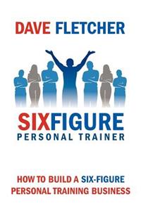 How to Build a Six-figure Personal Training Business