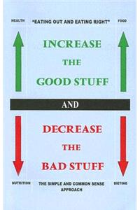Increase the Good Stuff and Decrease the Bad Stuff