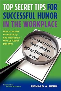 Top Secret Tips for Successful Humor in the Workplace