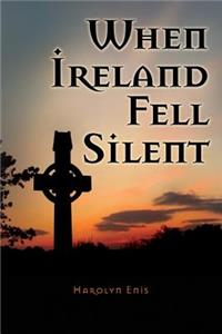 When Ireland Fell Silent