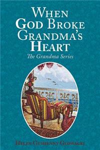 When God Broke Grandma's Heart