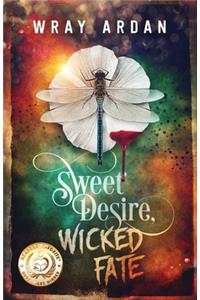 Sweet Desire, Wicked Fate