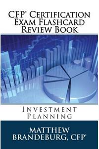 CFP Certification Exam Flashcard Review Book: Investment Planning (2017 Edition)