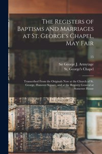 Registers of Baptisms and Marriages at St. George's Chapel, May Fair
