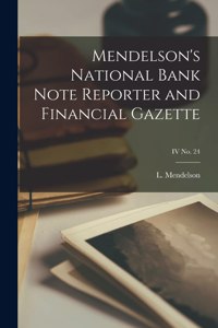 Mendelson's National Bank Note Reporter and Financial Gazette; IV No. 24