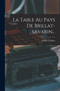 Table Au Pays De Brillat-savarin...