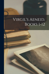 Virgil's Aeneid, Books 1-12