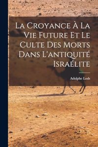 La Croyance À La Vie Future Et Le Culte Des Morts Dans L'antiquité Israélite