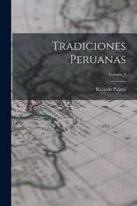 Tradiciones Peruanas; Volume 2