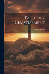 Fatherly Chastisement