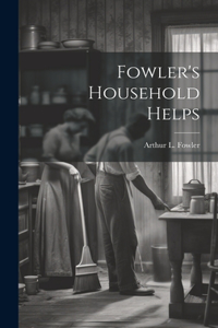 Fowler's Household Helps