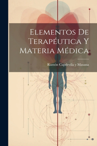 Elementos De Terapéutica Y Materia Médica