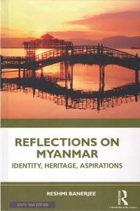 Reflections on Myanmar: Identity, Heritage, Aspirations