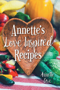 Annette's Love Inspired Recipes