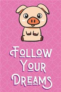 Follow Your Dreams