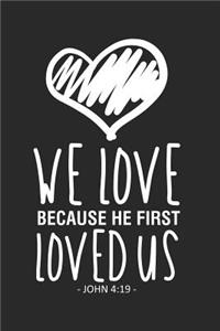 We Love Because He First Loved Us - John 4