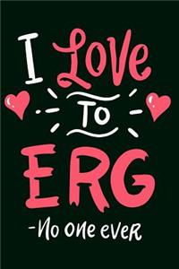 I Love To ERG Rowing Machine Workout