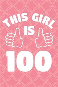 Notebook for 100 Year Old Woman - This Girl Is 100 Years Old - Womens Journal - 100th Birthday Gift For Women
