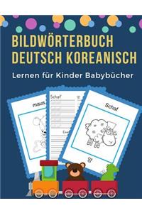 Bildwörterbuch Deutsch Koreanisch Lernen für Kinder Babybücher