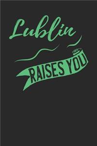 Lublin Raises You
