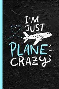 I'm Just Plane Crazy