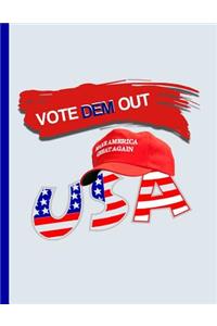 Vote DEM out Make America Great Again USA