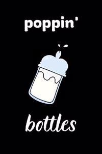 poppin' bottles