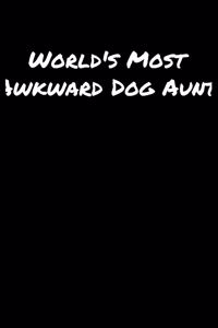 World's Most Awkward Dog Aunt