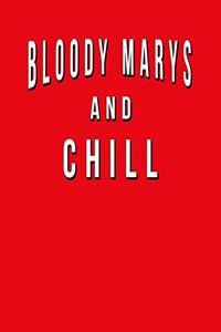 Bloody Mary's And Chill
