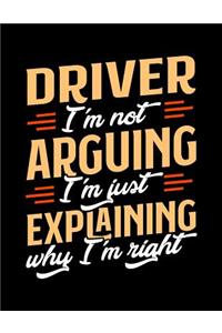Driver I'm Not Arguing I'm Just Explaining Why I'm Right