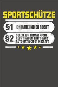 Sportschütze §1 Ich Habe Immer Recht §2 Sollte Ich Einmal Nicht Recht Haben, Tritt Ganz Automatisch §1 In Kraft