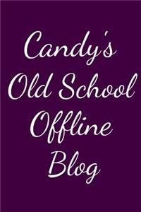 Candy's Old School Offline Blog