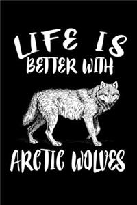 Life Is Better With Arctic Wolves