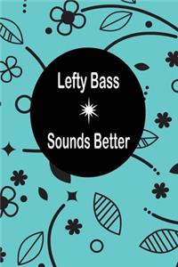 lefty Bass Sounds Better
