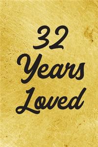 32 Years Loved Notebook - Guest Book for 32 Year Old Women - 32nd Birthday Gift for Women - 32 Years Old Birthday Gift