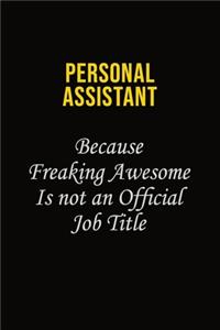 Personal Assistant Because Freaking Awesome Is Not An Official Job Title