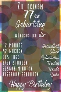 Zu deinem 77en Geburtstag wünsche ich dir