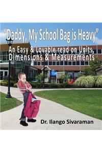 Daddy, My School Bag is Heavy