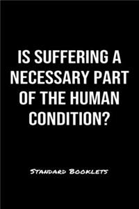 Is Suffering A Necessary Part Of The Human Condition?
