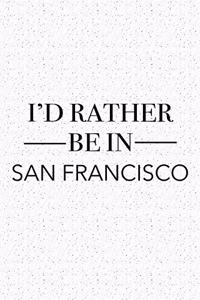 I'd Rather Be in San Francisco