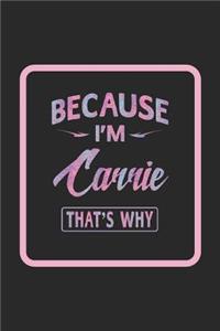 Because I'm Carrie That's Why