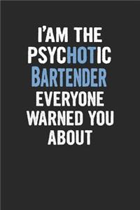 I'am the Psychotic Bartender Everyone Warned You about