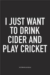 I Just Want to Drink Cider and Play Cricket