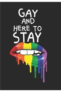 Gay And Here to Stay