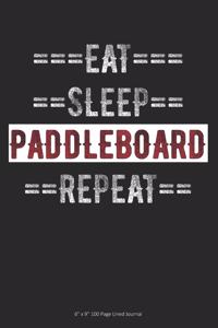 Eat Sleep Paddleboard Repeat