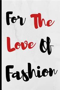 For The Love Of Fashion