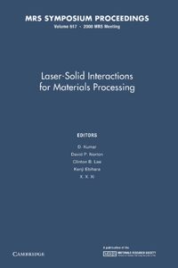 Laser-Solid Interactions for Materials Processing: Volume 617: Volume 617