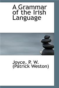 A Grammar of the Irish Language