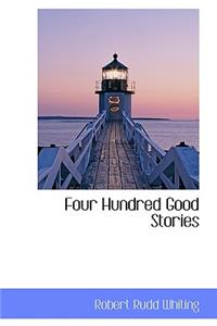 Four Hundred Good Stories