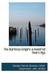 The Burmese Empire a Hundred Years Ago
